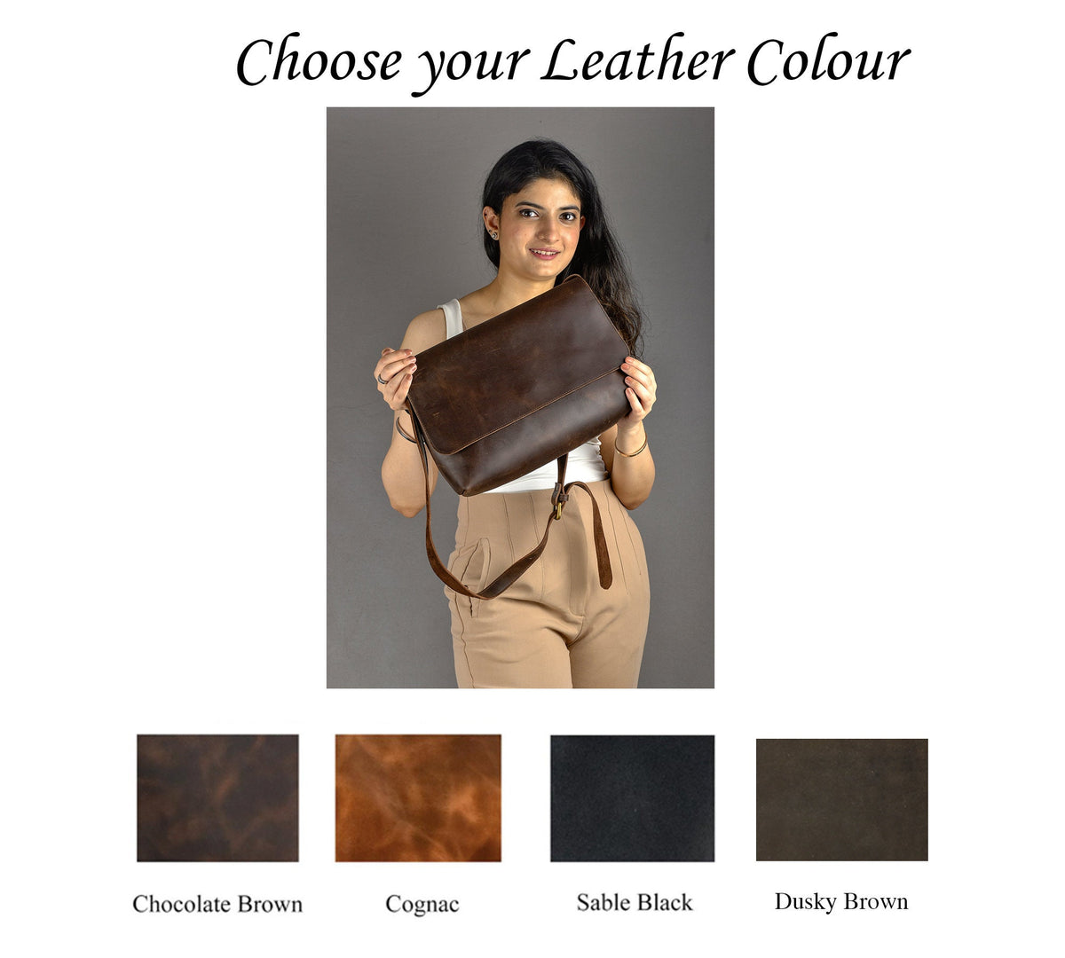 May include: A woman holding a brown leather messenger bag with a flap closure and adjustable strap. The image includes color swatches labeled Chocolate Brown, Cognac, Sable Black, and Dusky Brown. Text at the top reads "Choose your Leather Colour."