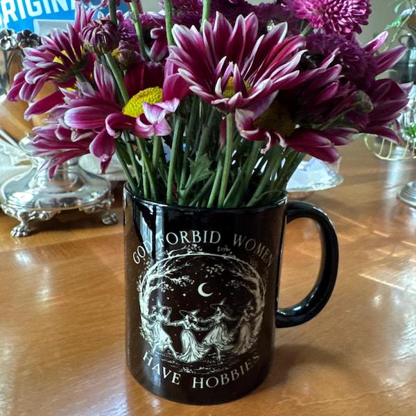 Feminist Witch Mug, God Forbid Women Have Hobbies, Girl Power Coffee Cup